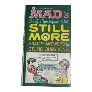 Mad's Al Jaffee Spews Out Still More Snappy Answers to Stupid Questions Book 1st